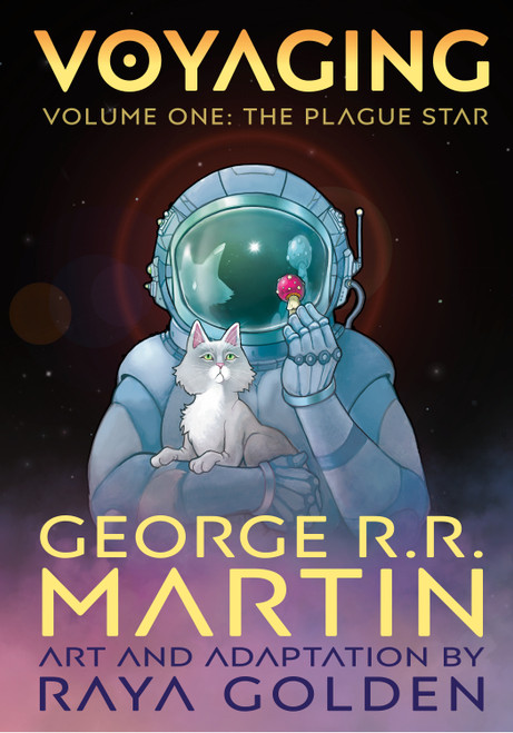 Voyaging, Volume One (The Plague Star [A Graphic Novel]) by George R. R. Martin, Raya Golden, Raya Golden, 9781984861078