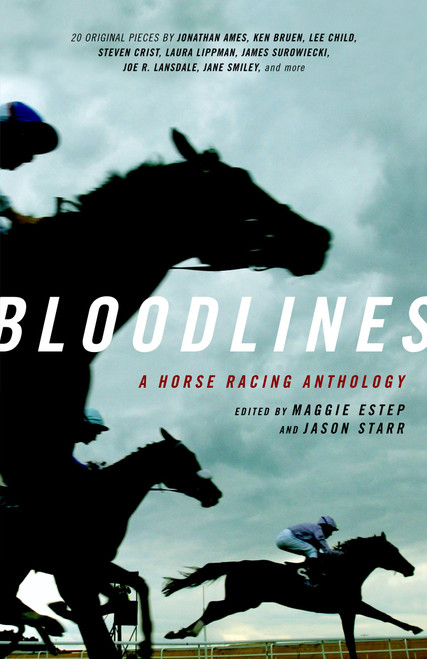 Bloodlines (A Horse Racing Anthology) by Jason Starr, Maggie Estep, 9781400096954