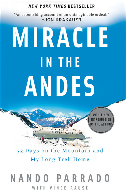 Miracle in the Andes (72 Days on the Mountain and My Long Trek Home) by Nando Parrado, Vince Rause, 9781400097692