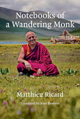 Notebooks of a Wandering Monk by Matthieu Ricard, Jesse Browner, 9780262048293