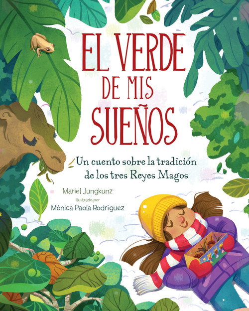 El Verde De Mis Sueños (Dreams of Green) (Un Cuento De La Tradición De Los Tres Reyes Magos) (Spanish Edition) by Mariel Jungkunz, Mónica Paola Rodriguez, 9781662620393