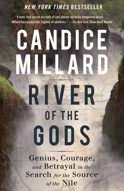 River of the Gods (Genius, Courage, and Betrayal in the Search for the Source of the Nile) - 9780525435648 by Candice Millard, 9780525435648