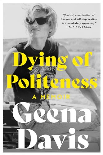 Dying of Politeness (A Memoir) - 9780063119147 by Geena Davis