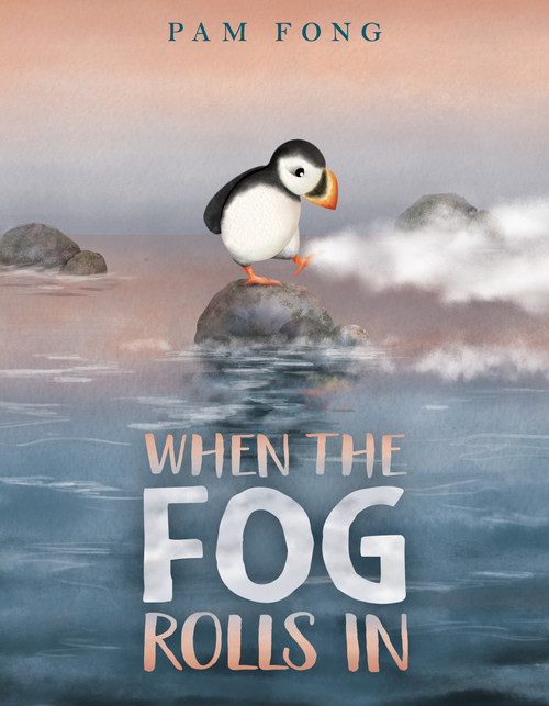 When the Fog Rolls In by Pam Fong, Pam Fong, 9780063136540