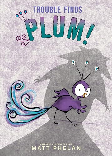 Trouble Finds Plum! by Matt Phelan, Matt Phelan, 9780063296244
