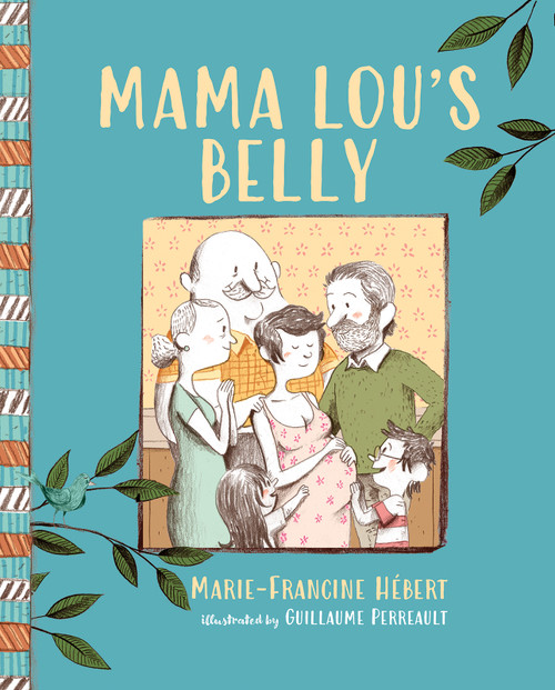 Mama Lou's Belly by Marie-Francine Hébert, Guillaume Perreault, Charles Simard, 9781459833883