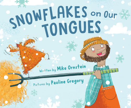 Snowflakes on Our Tongues by Mike Ornstein, Pauline Gregory, 9781534111950