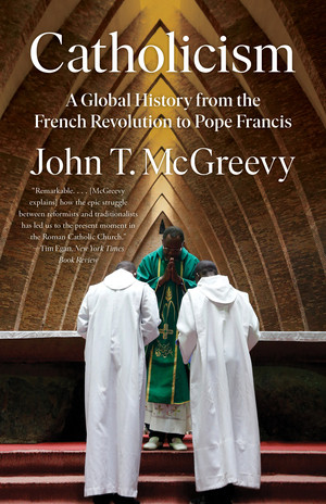 Catholicism (A Global History from the French Revolution to Pope Francis) - 9781324066040 by John T. McGreevy, 9781324066040