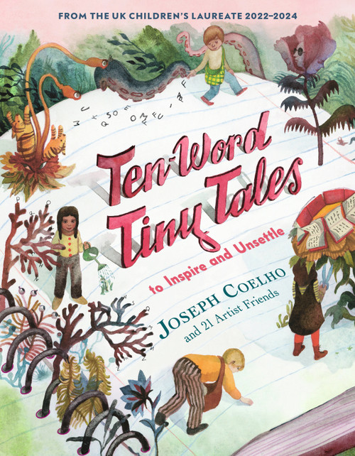 Ten-Word Tiny Tales: To Inspire and Unsettle by Joseph Coelho, Various, 9781536231359