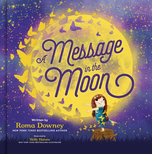 A Message in the Moon by Roma Downey, Holly Hatam, 9780593235171