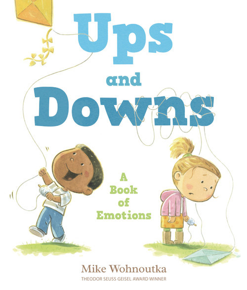 Ups and Downs: A Book of Emotions by Mike Wohnoutka, Mike Wohnoutka, 9781536227376