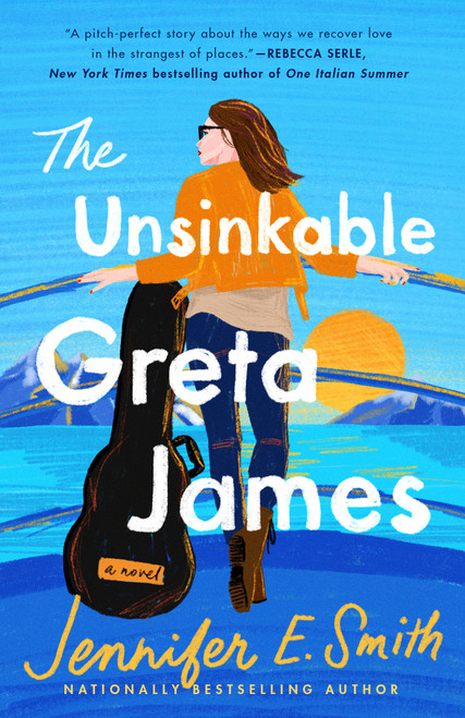 The Unsinkable Greta James (A Novel) - 9780593358290 by Jennifer E. Smith, 9780593358290