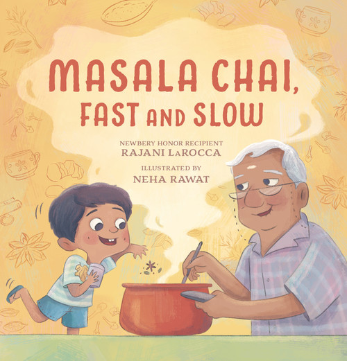 Masala Chai, Fast and Slow by Rajani LaRocca, Neha Rawat, 9781536219401
