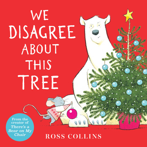 We Disagree About This Tree: A Christmas Story by Ross Collins, Ross Collins, 9781536231984