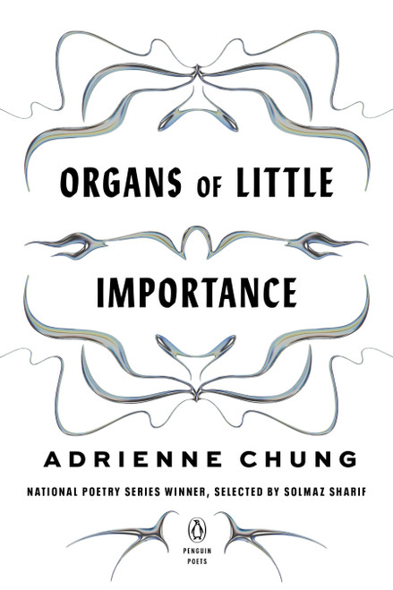 Organs of Little Importance by Adrienne Chung, Solmaz Sharif, 9780143137740
