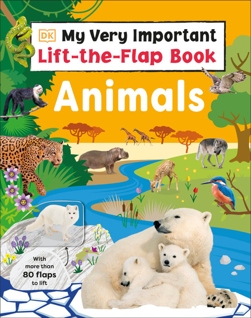 My Very Important Lift-the-Flap Book: Animals (With More Than 80 Flaps to Lift) by DK, 9780744085075