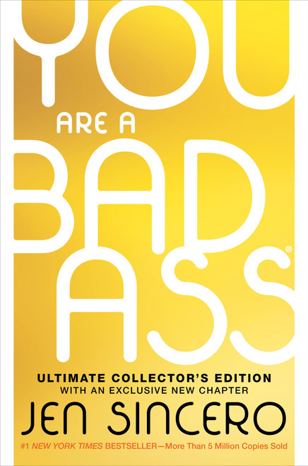 You Are a Badass® (Ultimate Collector's Edition) (How to Stop Doubting Your Greatness and Start Living an Awesome Life) by Jen Sincero, 9780762486076
