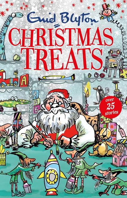 Christmas Treats (Contains 29 classic Blyton tales) by Enid Blyton, 9781444936681