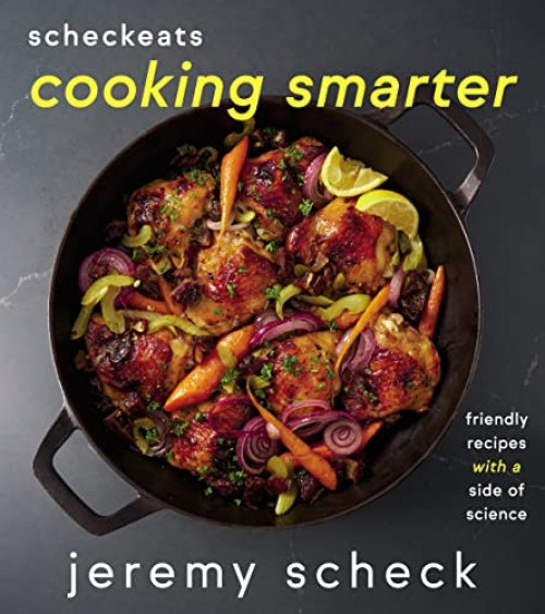ScheckEats-Cooking Smarter (Friendly Recipes with a Side of Science) by Jeremy Scheck, 9780063265585