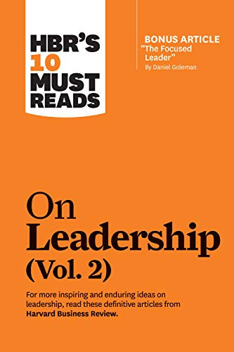 HBR's 10 Must Reads on Leadership, Vol. 2 (with bonus article "The Focused Leader" By Daniel Goleman) by Harvard Business Review, Daniel Goleman, Michael D. Watkins, Herminia Ibarra, Michael E. Porter, 9781633699106