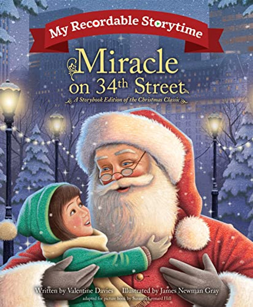 My Recordable Storytime: Miracle on 34th Street by Valentine Davies Estate, James Newman Gray, Susanna Leonard Hill, 9781728282510