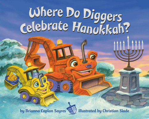 Where Do Diggers Celebrate Hanukkah? by Brianna Caplan Sayres, Christian Slade, 9780593646700