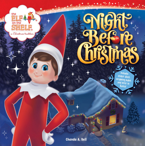 The Elf on the Shelf: Night Before Christmas (Includes a Letter to Santa, Elf-Themed Wrapping Paper, and Elftastic Stickers!) by Chanda A. Bell, The Lumistella Company, 9780063327375