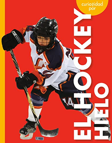 Curiosidad por el hockey hielo (Spanish Edition) by Lisa M. Bolt Simons, 9781681529196