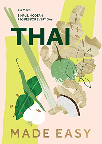 Thai Made Easy (Over 70 Simple Recipes) by Yui Miles, 9781787139947