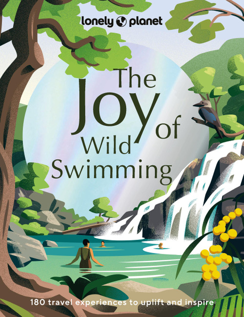 Lonely Planet The Joy of Wild Swimming by Lonely Planet, 9781837580606