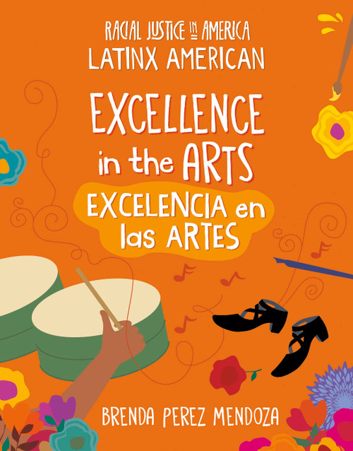 Excellence in the Arts / Excelencia en las Artes (Bilingual Edition) - 9781668927588 by Brenda Perez Mendoza, 9781668927588