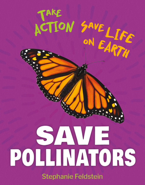 Save Pollinators - 9781668927465 by Stephanie Feldstein, 9781668927465