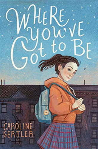 Where You've Got to Be - 9780063027060 by Caroline Gertler