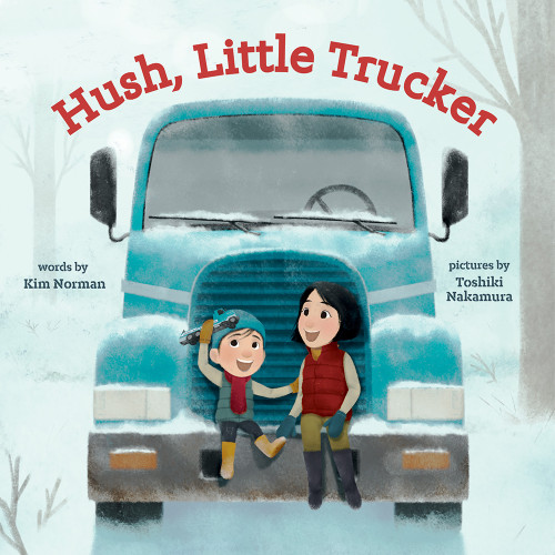 Hush, Little Trucker (A Board Book) - 9781419746451 by Kim Norman, Toshiki Nakamura, 9781419746451