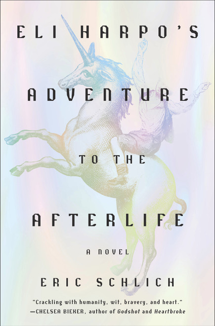Eli Harpo's Adventure to the Afterlife (A Novel) by Eric Schlich, 9781419769122