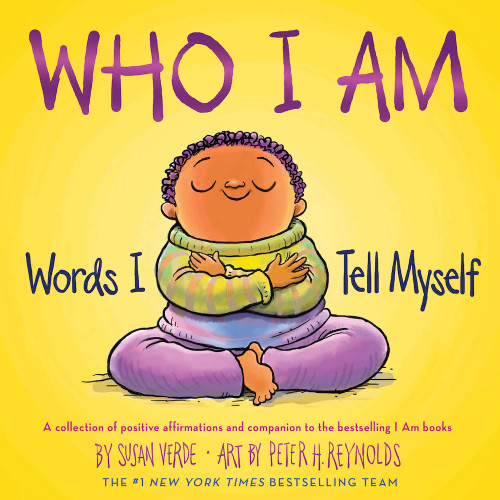 Who I Am (Words I Tell Myself (A Picture Book)) by Susan Verde, Peter H. Reynolds, 9781419770913
