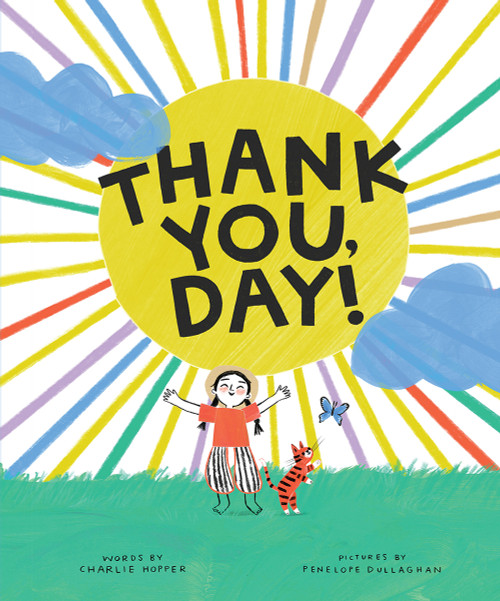 Thank You, Day! (A Picture Book) by Charlie Hopper, Penelope Dullaghan, 9781951836702