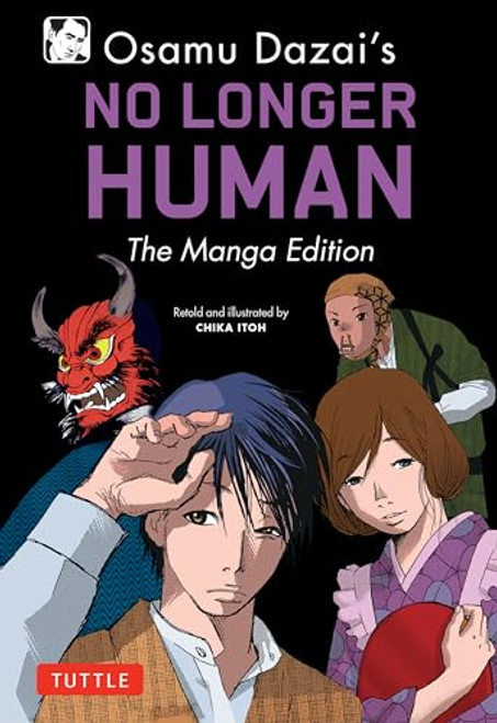 Osamu Dazai's No Longer Human (The Manga Edition) by Osamu Dazai, Chika Ito, Makiko Itoh, 9784805317723