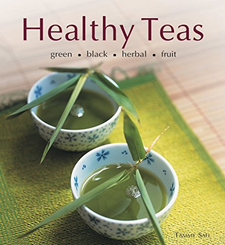 Healthy Teas (Green, Black, Herbal, Fruit) - 9780804857178 by Tammy Safi, 9780804857178