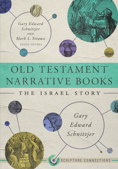 Old Testament Narrative Books (The Israel Story) by Gary Edward Schnittjer, Gary Edward Schnittjer, Mark L. Strauss, 9781087747521