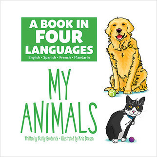 A Book In Four Languages: My Animals (My Animals) by Kathy Broderick, Kris Dresen, 9781649961631