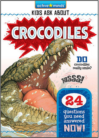 Active Minds Kids Ask About Crocodiles by Irene Trimble, 9781649969934