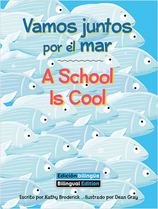 Vamos juntos por el mar (A School Is Cool) Bilingual by Kathy Broderick, Dean Gray, 9781649967374
