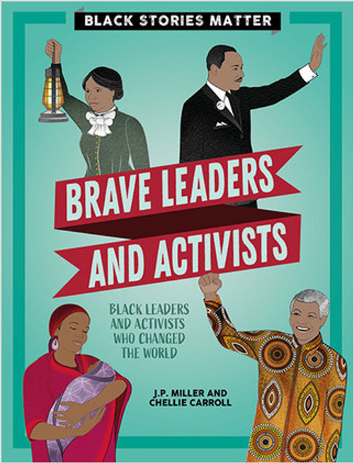 Brave Leaders and Activists by J.P. Miller, Chellie Carroll, 9781427128126