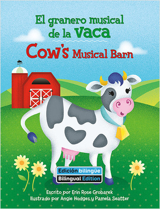 Cow's Musical Barn (El granero musical de la vaca) Bilingual by Erin Rose Grobarek, Angie Hodges, Pamela Seatter, 9781649967299