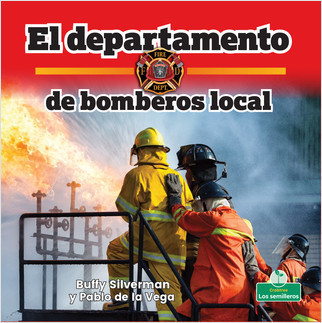 El departamento de bomberos local (Hometown Fire Department) - 9781427131317 by Buffy Silverman, Pablo de la Vega, 9781427131317