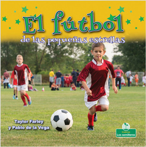 El fútbol de las pequeñas estrellas (Little Stars Soccer) - 9781427131706 by Taylor Farley, Pablo de la Vega, 9781427131706