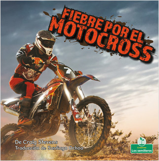 Fiebre por el motocross (Dirt Bike Mania) by Craig Stevens, 9781039648326