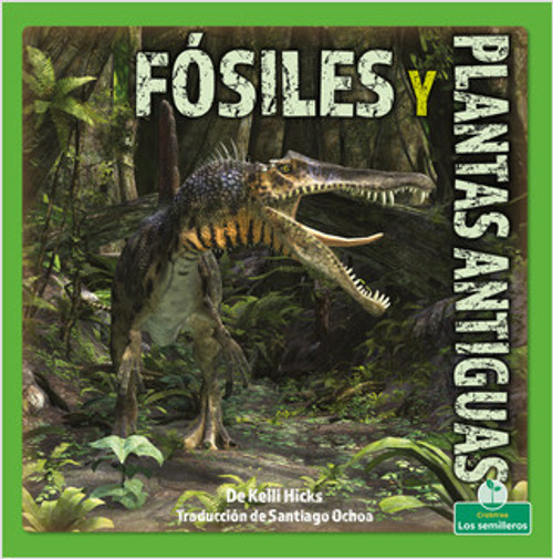 Fósiles y plantas antiguas (Fossils and Ancient Plants) - 9781039648296 by Kelli Hicks, 9781039648296