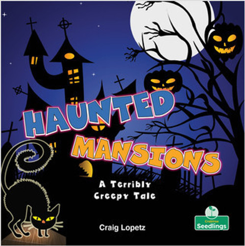 Haunted Mansions: A Terribly Creepy Tale (A Terribly Creepy Tale) by Craig Lopetz, Amy Culliford, 9781427129208